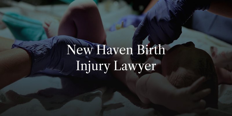 New Haven Birth Injury Lawyer