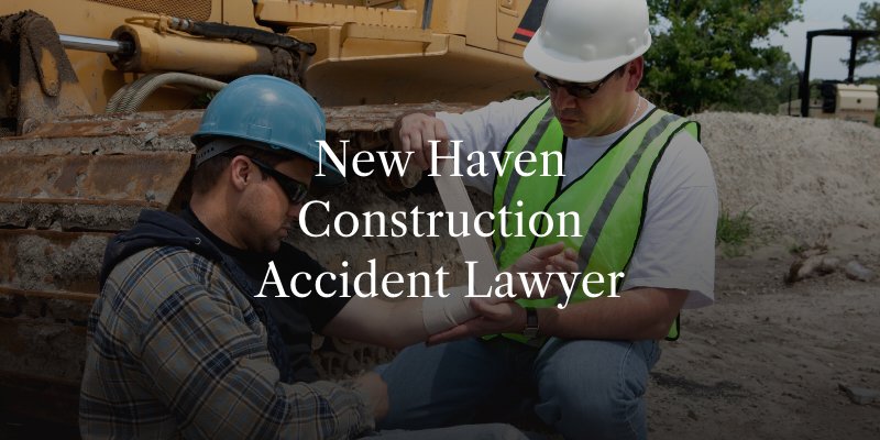 New Haven Construction Accident Lawyer