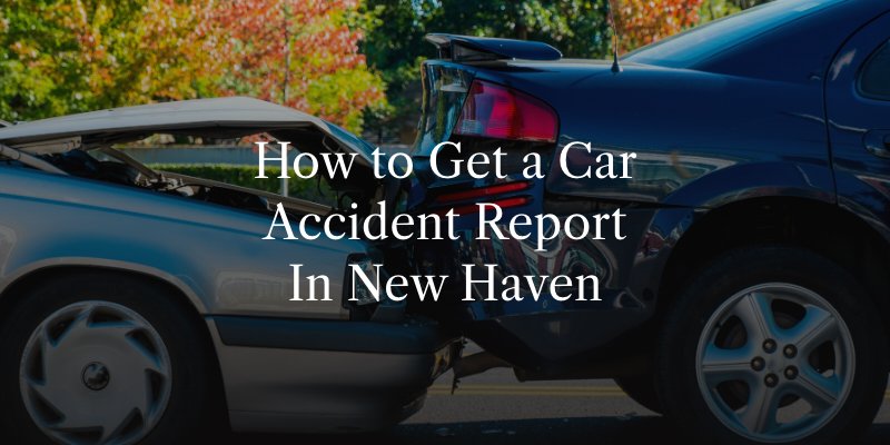 How to Get a Car Accident Report In New Haven