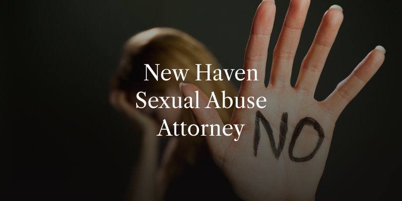 New Haven Sexual Abuse Attorney