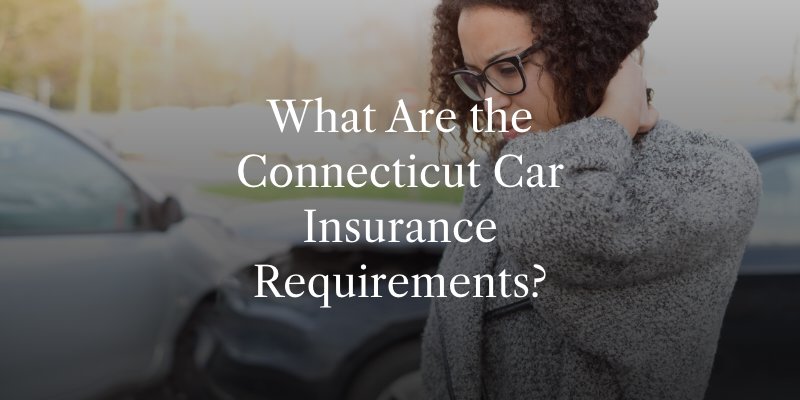 What Are the Connecticut Car Insurance Requirements?