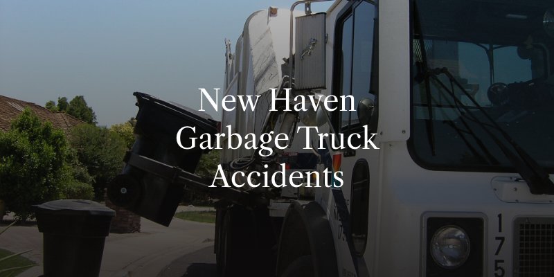 New Haven Garbage Truck Accidents