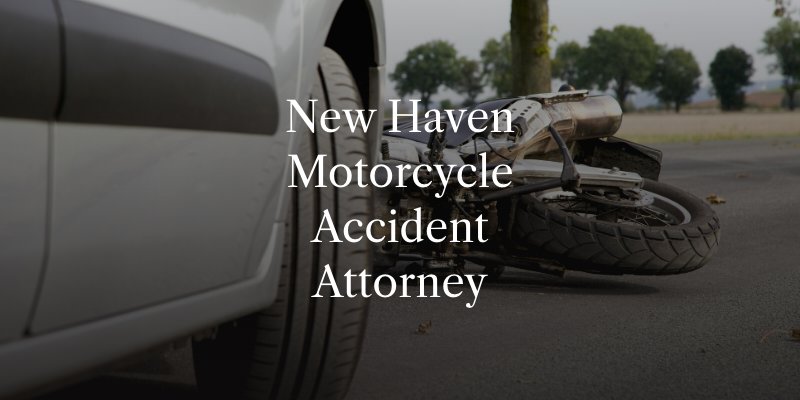 New Haven Motorcycle Accident Attorney